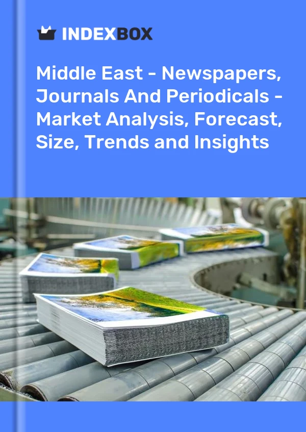 Report Middle East - Newspapers, Journals and Periodicals - Market Analysis, Forecast, Size, Trends and Insights for 499$