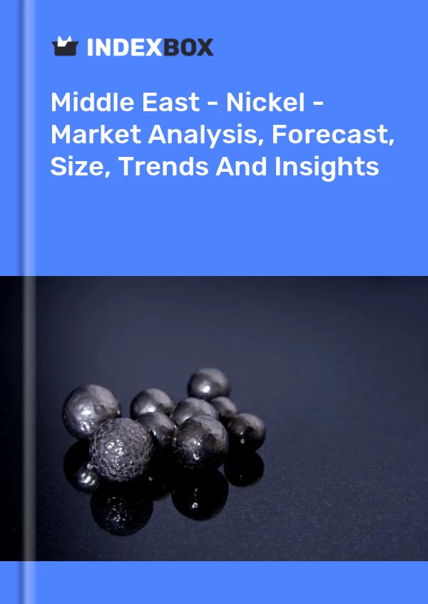 Report Middle East - Nickel - Market Analysis, Forecast, Size, Trends and Insights for 499$