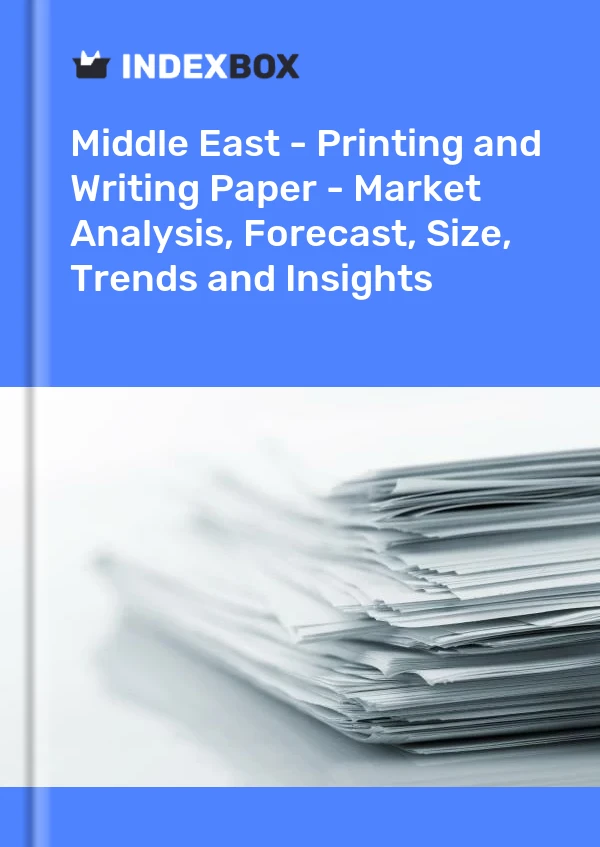 Report Middle East - Printing and Writing Paper - Market Analysis, Forecast, Size, Trends and Insights for 499$