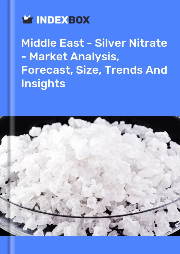 Report Middle East - Silver Nitrate - Market Analysis, Forecast, Size, Trends and Insights for 499$