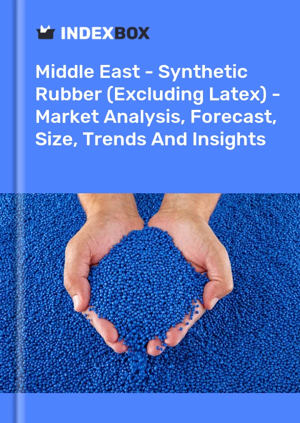 Report Middle East - Synthetic Rubber (Excluding Latex) - Market Analysis, Forecast, Size, Trends and Insights for 499$