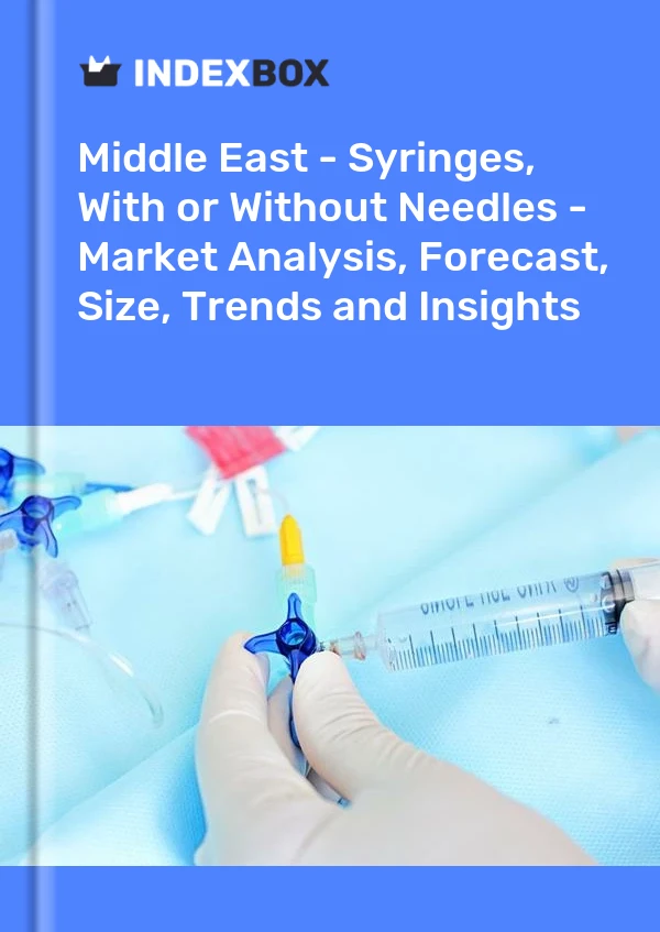 Report Middle East - Syringes, With or Without Needles - Market Analysis, Forecast, Size, Trends and Insights for 499$