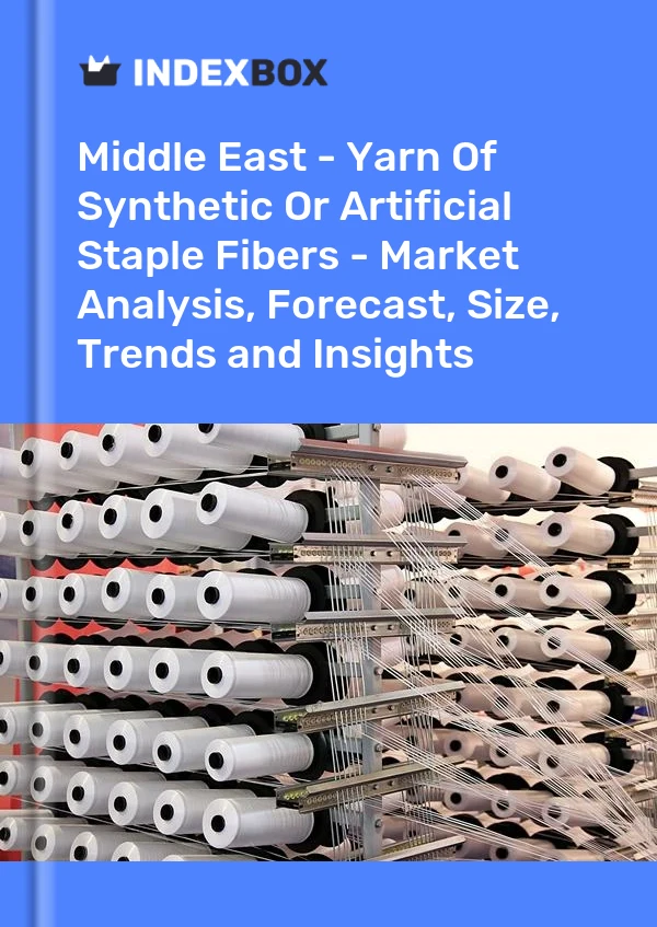 Report Middle East - Yarn of Synthetic or Artificial Staple Fibers - Market Analysis, Forecast, Size, Trends and Insights for 499$
