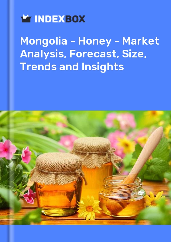 Report Mongolia - Honey - Market Analysis, Forecast, Size, Trends and Insights for 499$