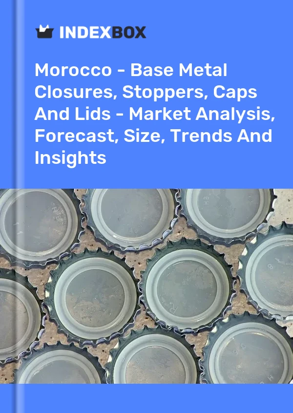 Report Morocco - Base Metal Closures, Stoppers, Caps and Lids - Market Analysis, Forecast, Size, Trends and Insights for 499$