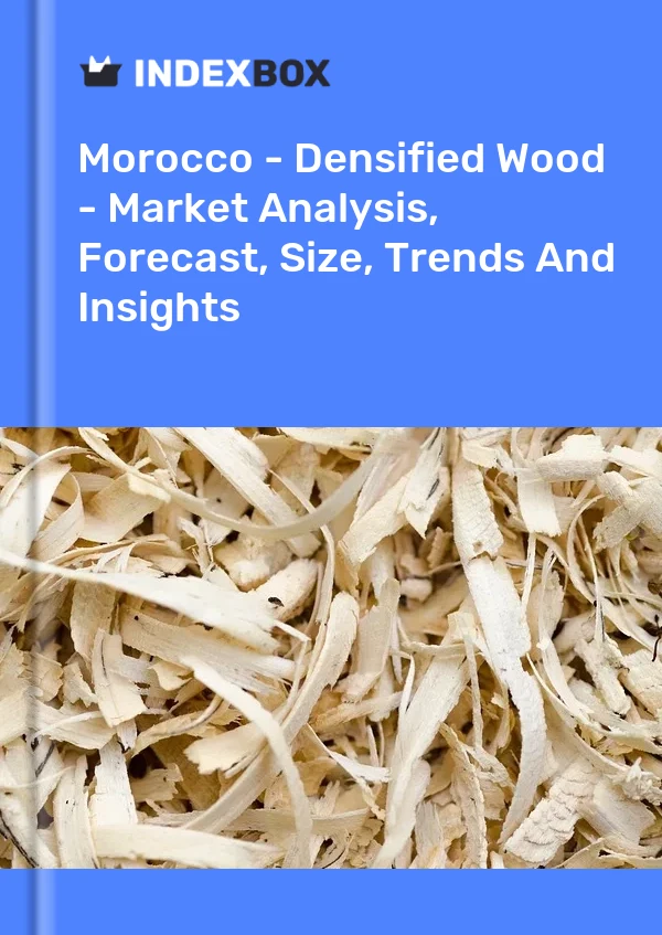 Report Morocco - Densified Wood - Market Analysis, Forecast, Size, Trends and Insights for 499$