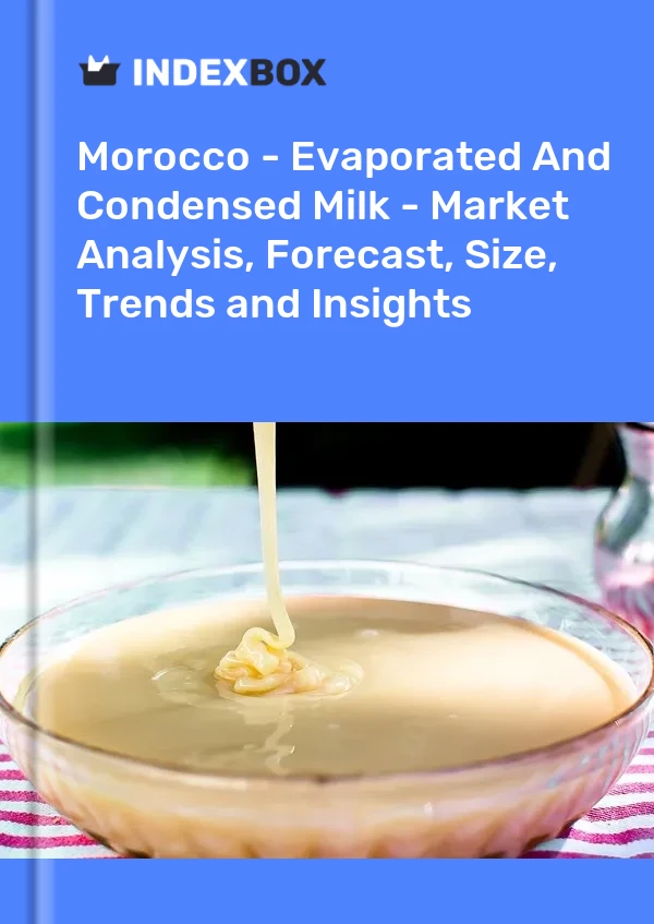 Report Morocco - Evaporated and Condensed Milk - Market Analysis, Forecast, Size, Trends and Insights for 499$