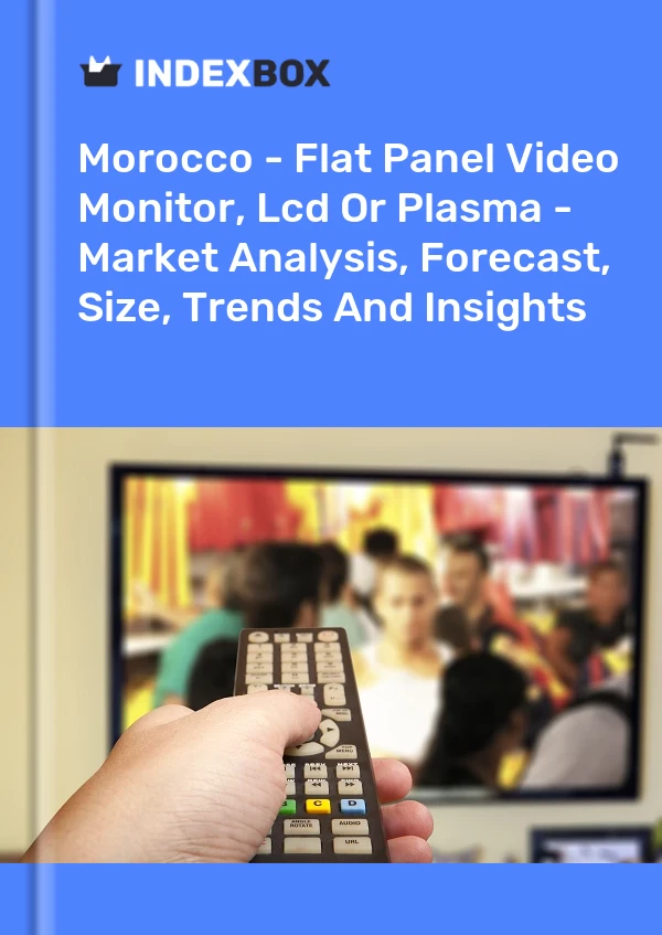 Report Morocco - Flat Panel Video Monitor, Lcd or Plasma - Market Analysis, Forecast, Size, Trends and Insights for 499$