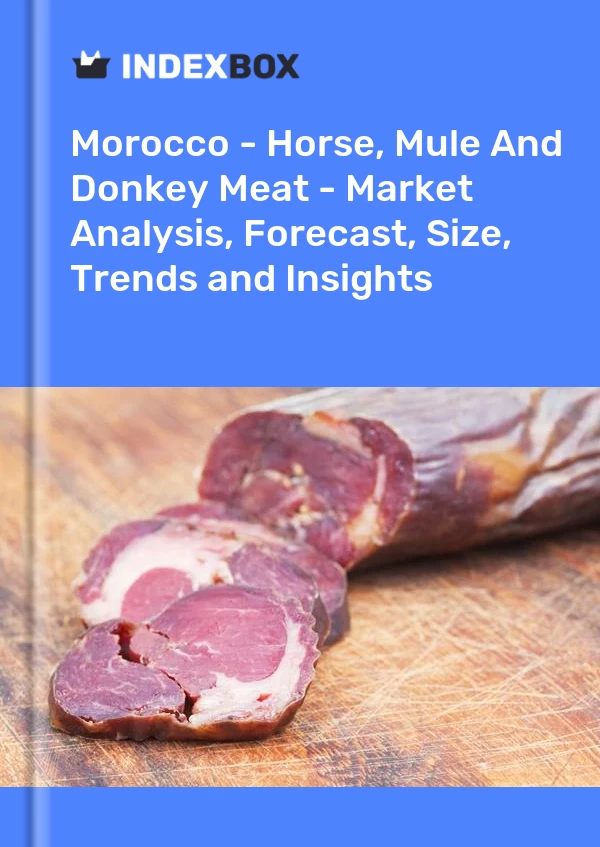 Report Morocco - Horse, Mule and Donkey Meat - Market Analysis, Forecast, Size, Trends and Insights for 499$