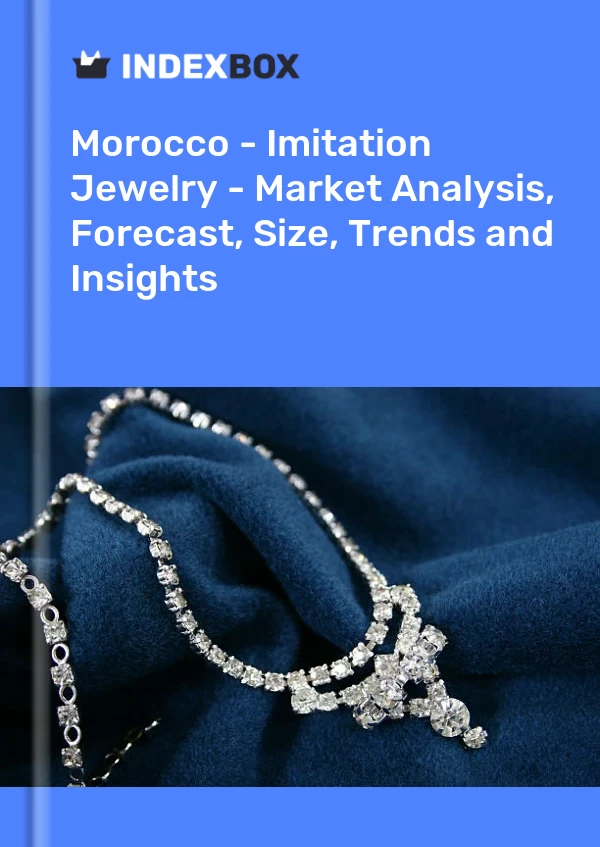 Morocco - Imitation Jewelry - Market Analysis, Forecast, Size, Trends and Insights