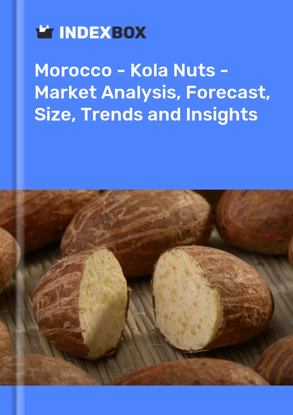Morocco - Kola Nuts - Market Analysis, Forecast, Size, Trends and Insights