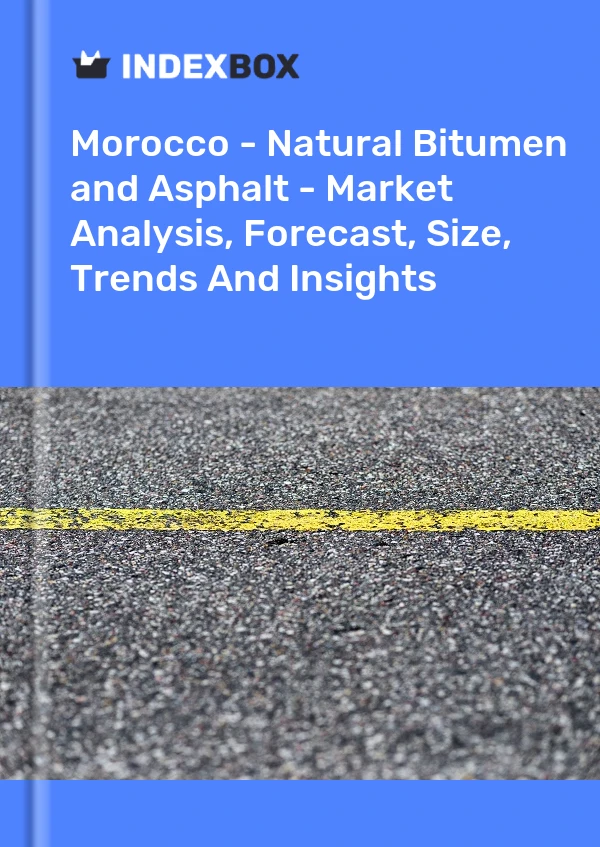 Report Morocco - Natural Bitumen and Asphalt - Market Analysis, Forecast, Size, Trends and Insights for 499$
