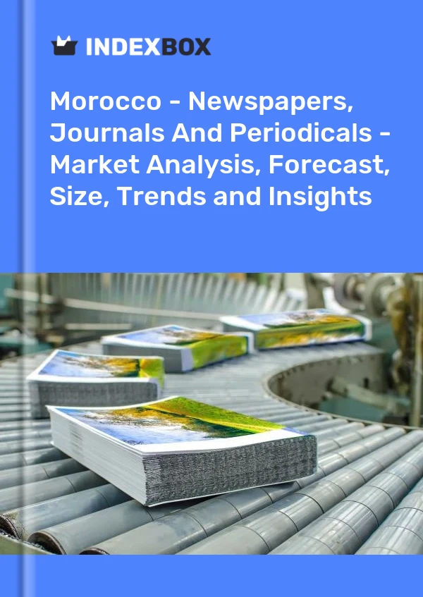 Report Morocco - Newspapers, Journals and Periodicals - Market Analysis, Forecast, Size, Trends and Insights for 499$