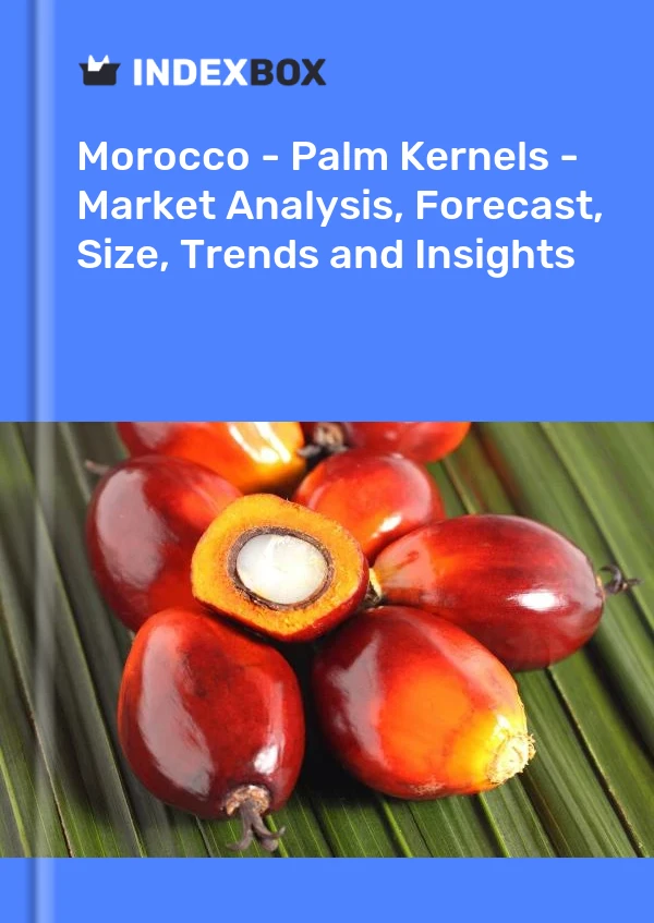 Morocco - Palm Kernels - Market Analysis, Forecast, Size, Trends and Insights