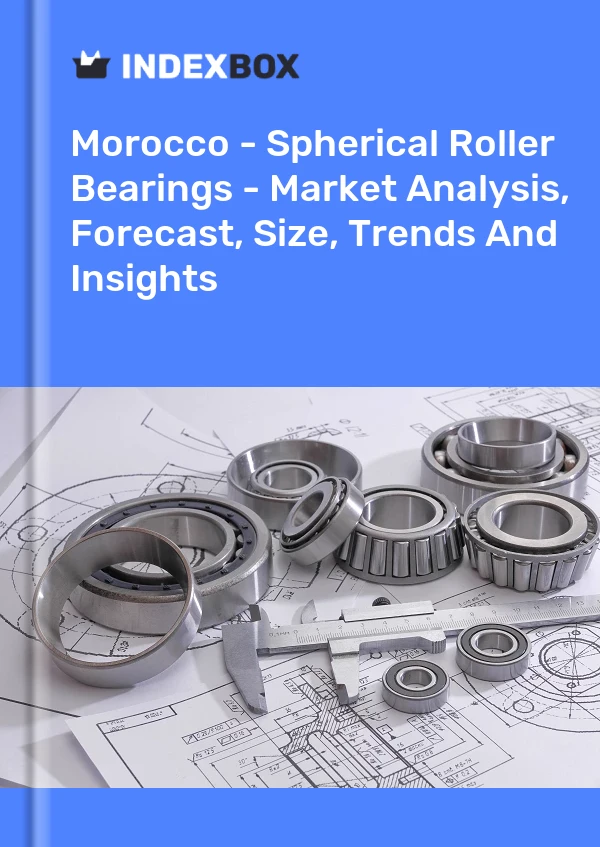 Report Morocco - Spherical Roller Bearings - Market Analysis, Forecast, Size, Trends and Insights for 499$