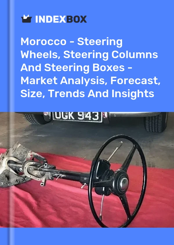 Report Morocco - Steering Wheels, Steering Columns and Steering Boxes - Market Analysis, Forecast, Size, Trends and Insights for 499$