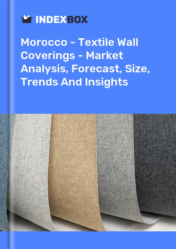 Report Morocco - Textile Wall Coverings - Market Analysis, Forecast, Size, Trends and Insights for 499$