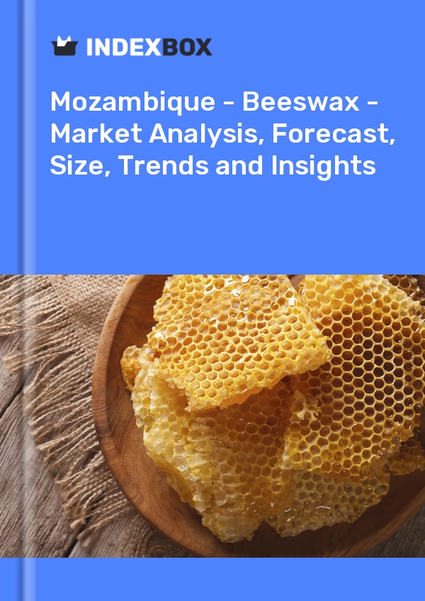 Report Mozambique - Beeswax - Market Analysis, Forecast, Size, Trends and Insights for 499$