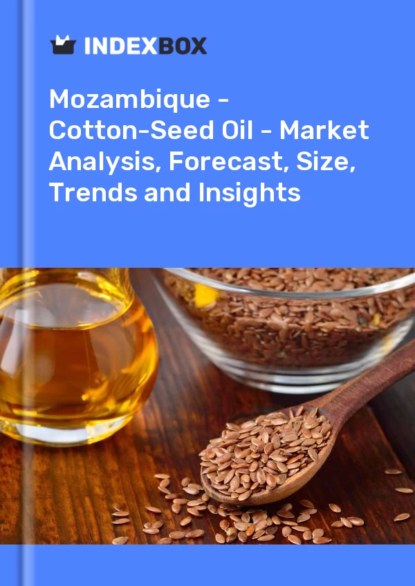 Report Mozambique - Cotton-Seed Oil - Market Analysis, Forecast, Size, Trends and Insights for 499$