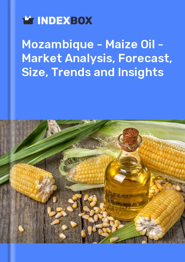 Report Mozambique - Maize Oil - Market Analysis, Forecast, Size, Trends and Insights for 499$