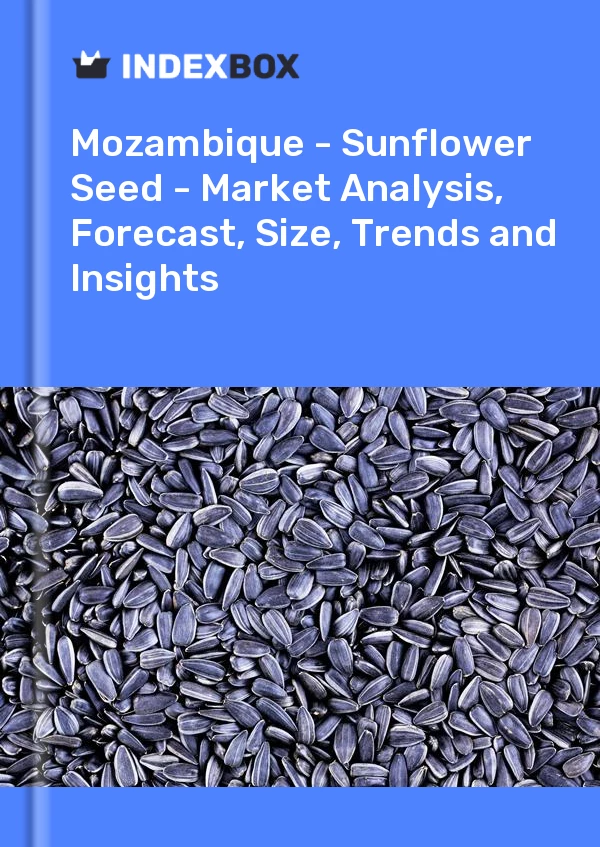 Report Mozambique - Sunflower Seed - Market Analysis, Forecast, Size, Trends and Insights for 499$