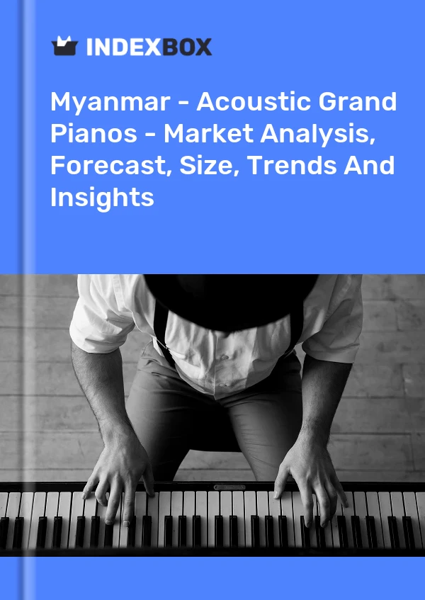 Myanmar - Acoustic Grand Pianos - Market Analysis, Forecast, Size, Trends And Insights