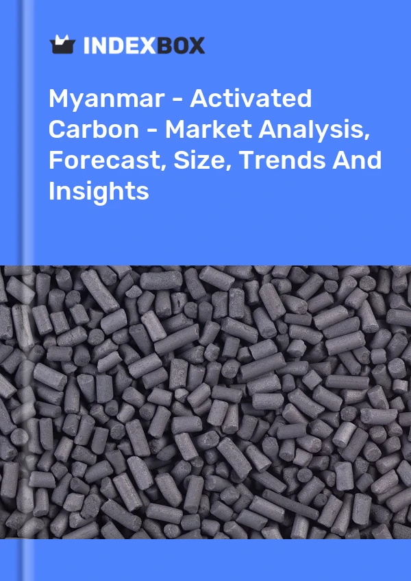 Myanmar - Activated Carbon - Market Analysis, Forecast, Size, Trends And Insights
