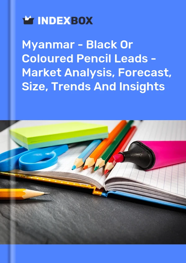 Myanmar - Black Or Coloured Pencil Leads - Market Analysis, Forecast, Size, Trends And Insights