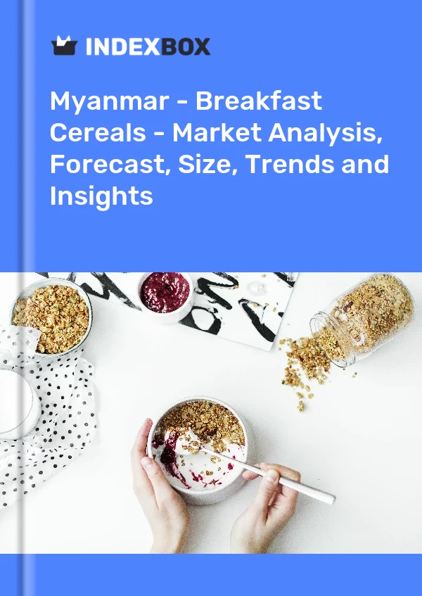 Myanmar - Breakfast Cereals - Market Analysis, Forecast, Size, Trends and Insights
