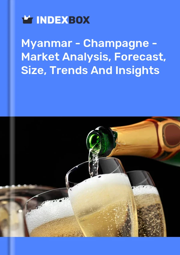 Report Myanmar - Champagne - Market Analysis, Forecast, Size, Trends and Insights for 499$