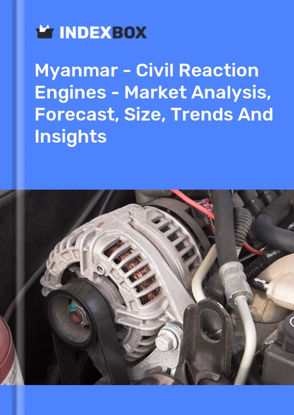 Myanmar - Civil Reaction Engines - Market Analysis, Forecast, Size, Trends And Insights