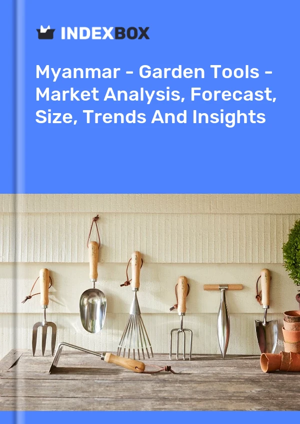 Myanmar - Garden Tools - Market Analysis, Forecast, Size, Trends And Insights