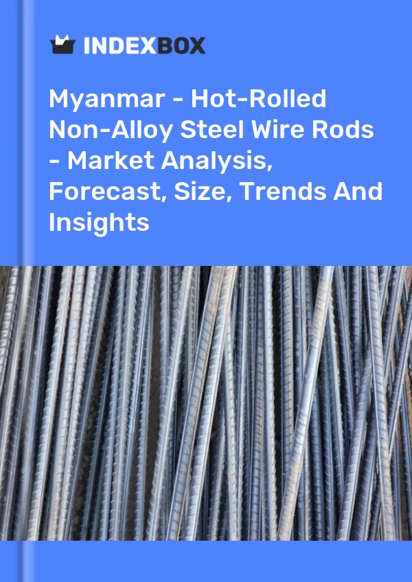 Report Myanmar - Hot-Rolled Non-Alloy Steel Wire Rods - Market Analysis, Forecast, Size, Trends and Insights for 499$