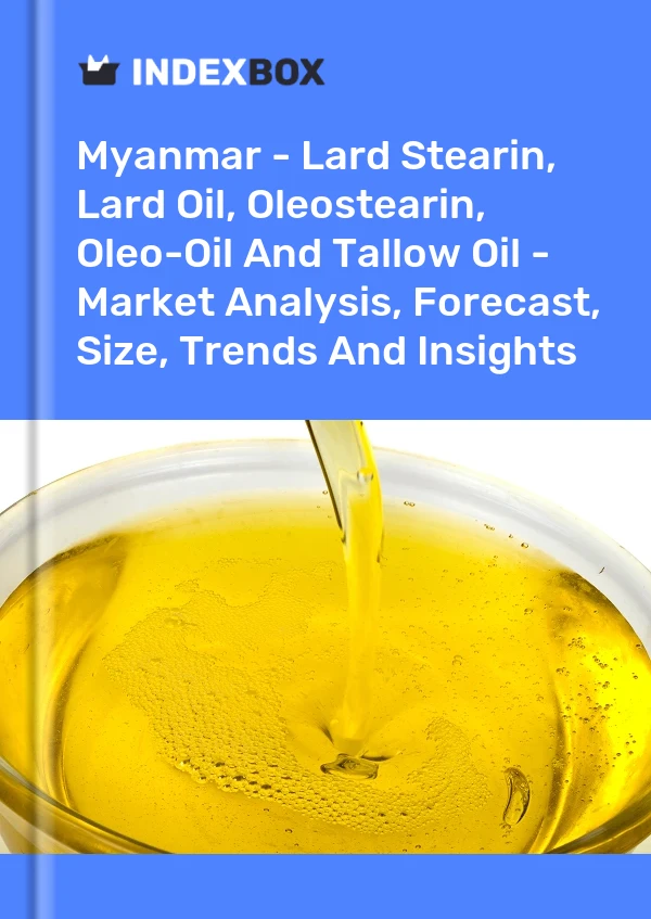 Report Myanmar - Lard Stearin, Lard Oil, Oleostearin, Oleo-Oil and Tallow Oil - Market Analysis, Forecast, Size, Trends and Insights for 499$