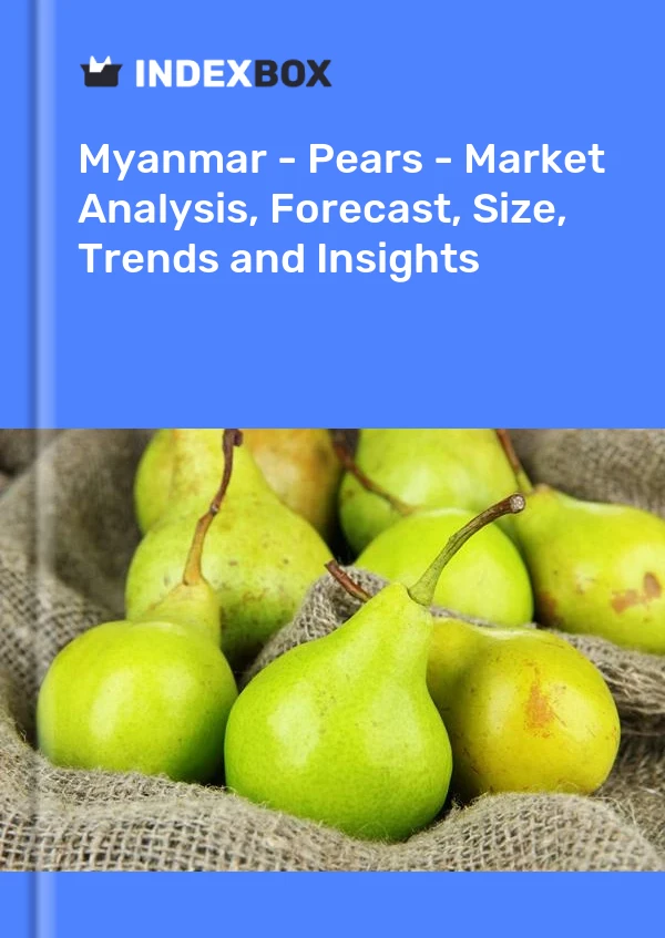 Myanmar - Pears - Market Analysis, Forecast, Size, Trends and Insights