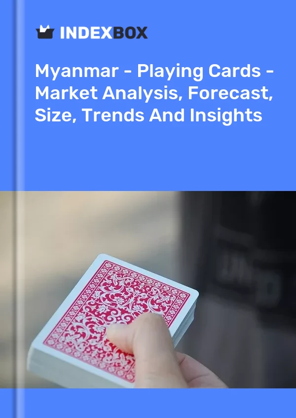 Myanmar - Playing Cards - Market Analysis, Forecast, Size, Trends And Insights