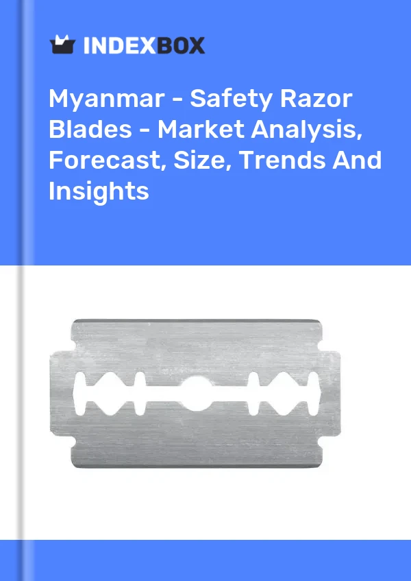 Myanmar - Safety Razor Blades - Market Analysis, Forecast, Size, Trends And Insights