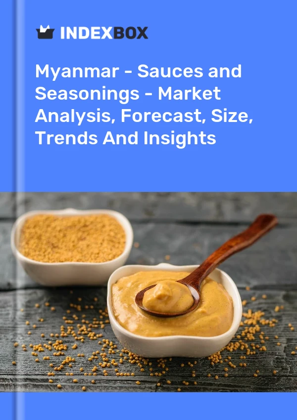 Myanmar - Sauces and Seasonings - Market Analysis, Forecast, Size, Trends And Insights