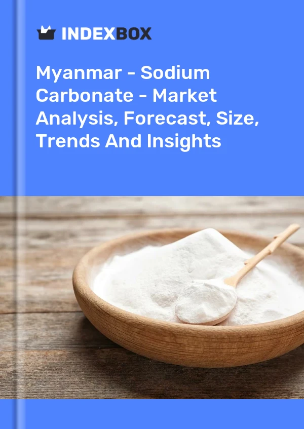 Myanmar - Sodium Carbonate - Market Analysis, Forecast, Size, Trends And Insights