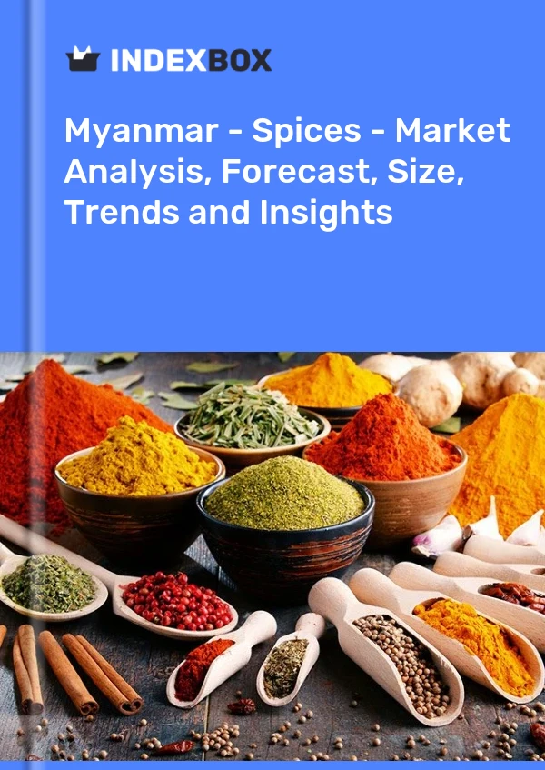 Myanmar - Spices - Market Analysis, Forecast, Size, Trends and Insights