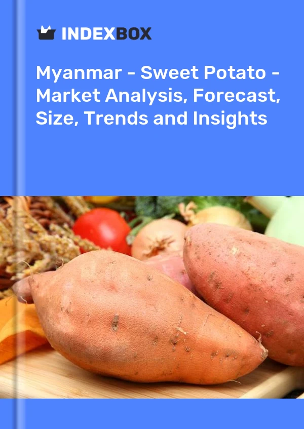 Myanmar - Sweet Potato - Market Analysis, Forecast, Size, Trends and Insights