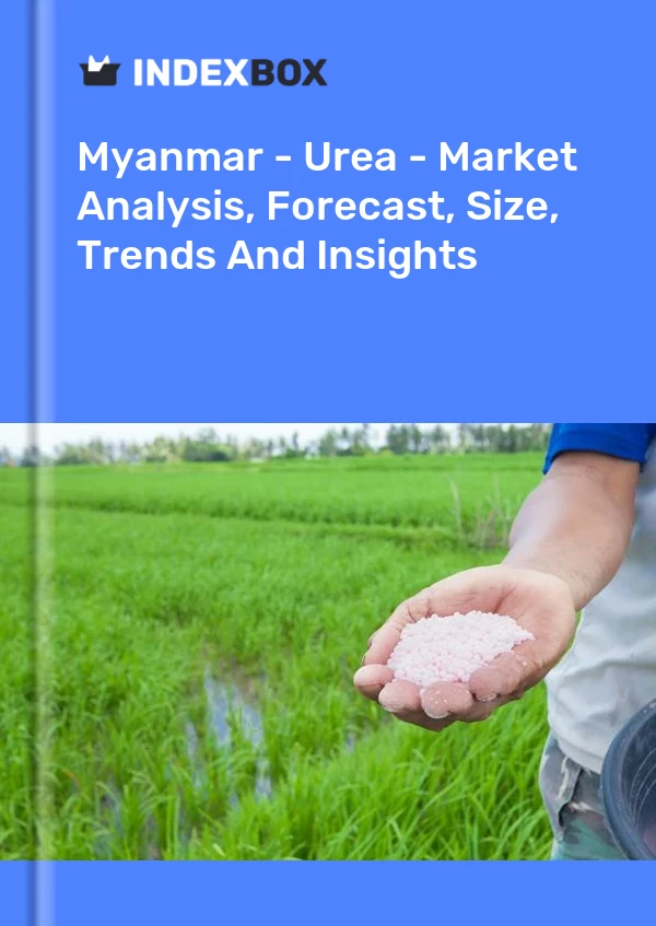 Myanmar - Urea - Market Analysis, Forecast, Size, Trends And Insights