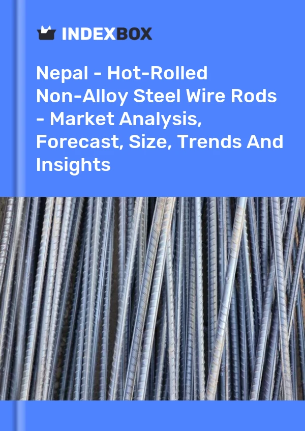 Report Nepal - Hot-Rolled Non-Alloy Steel Wire Rods - Market Analysis, Forecast, Size, Trends and Insights for 499$