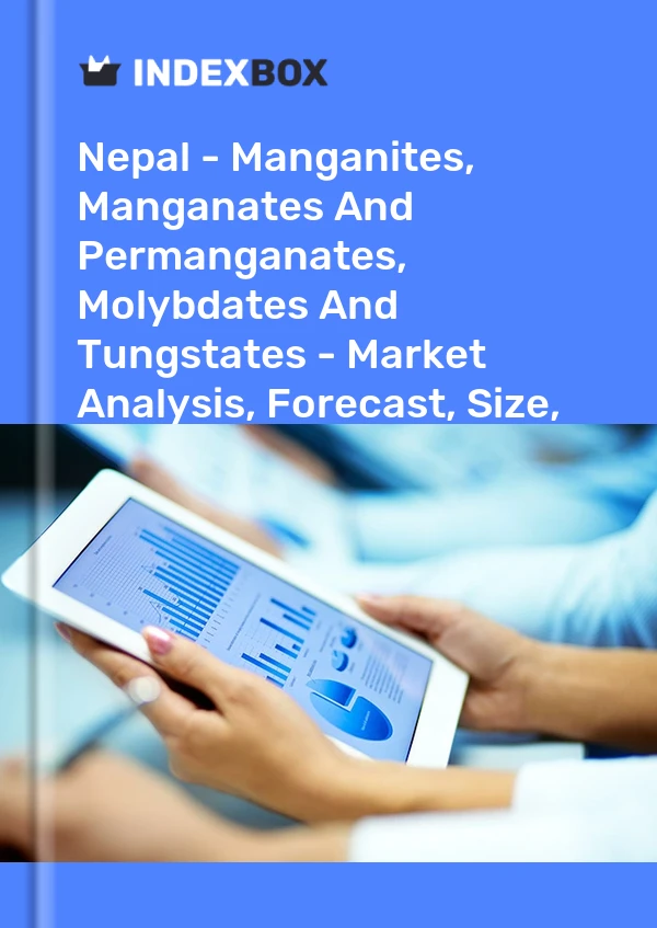 Report Nepal - Manganites, Manganates and Permanganates, Molybdates and Tungstates - Market Analysis, Forecast, Size, Trends and Insights for 499$