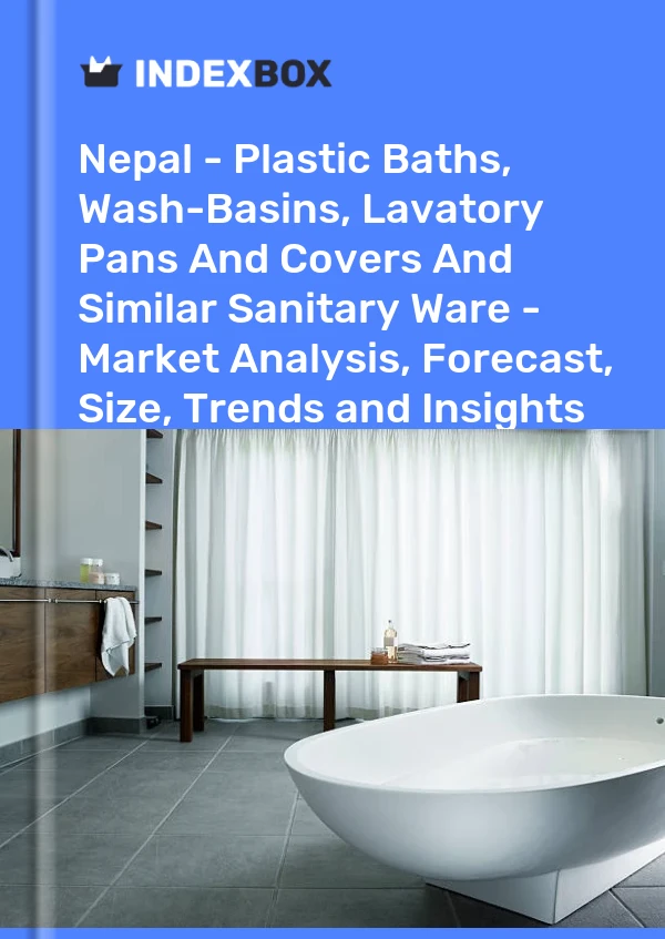Report Nepal - Plastic Baths, Wash-Basins, Lavatory Pans and Covers and Similar Sanitary Ware - Market Analysis, Forecast, Size, Trends and Insights for 499$