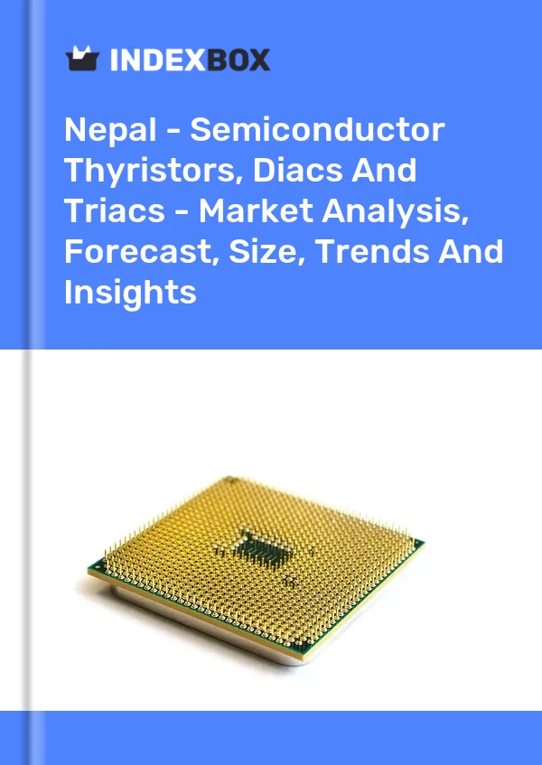 Report Nepal - Semiconductor Thyristors, Diacs and Triacs - Market Analysis, Forecast, Size, Trends and Insights for 499$