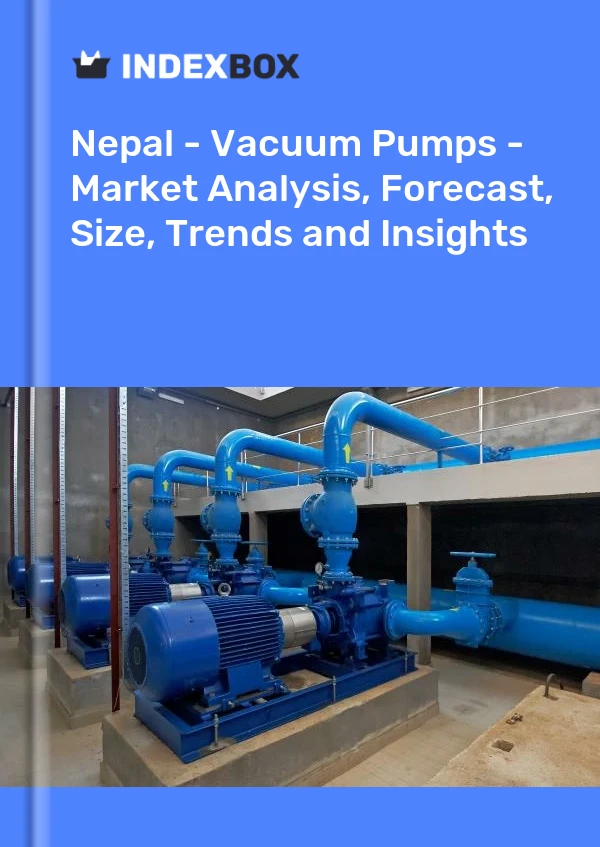 Report Nepal - Vacuum Pumps - Market Analysis, Forecast, Size, Trends and Insights for 499$