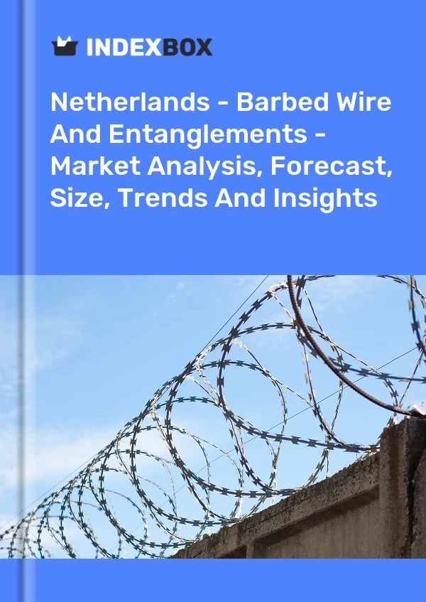 Report Netherlands - Barbed Wire and Entanglements - Market Analysis, Forecast, Size, Trends and Insights for 499$