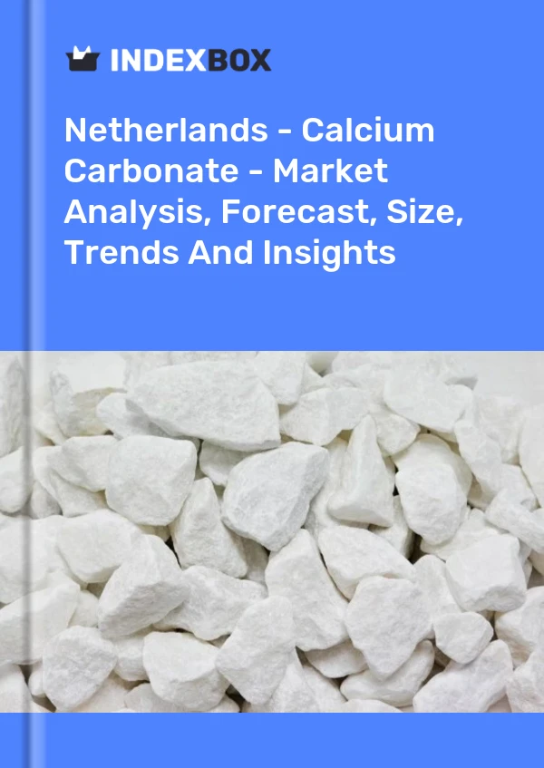Netherlands - Calcium Carbonate - Market Analysis, Forecast, Size, Trends And Insights