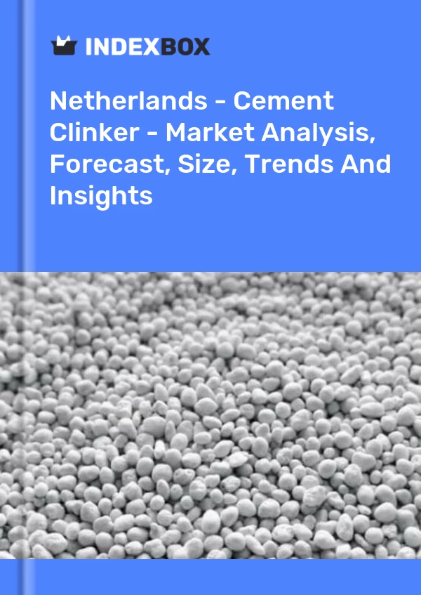 Report Netherlands - Cement Clinker - Market Analysis, Forecast, Size, Trends and Insights for 499$